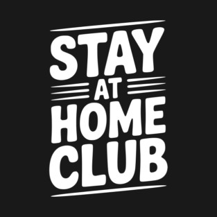 Stay at Home Club T-Shirt