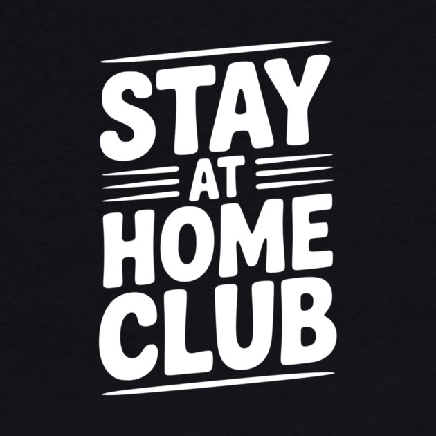 Stay at Home Club by Frank Ring