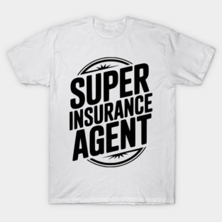 Super Insurance Agent T-Shirt