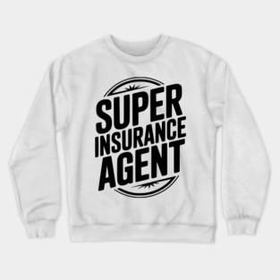 Super Insurance Agent Crewneck Sweatshirt
