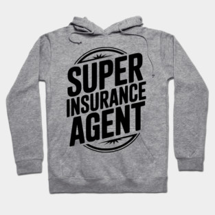 Super Insurance Agent Hoodie