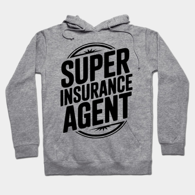 Super Insurance Agent Hoodie by Frank Ring
