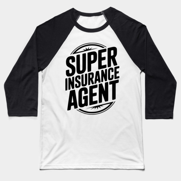 Super Insurance Agent Baseball T-Shirt by Frank Ring