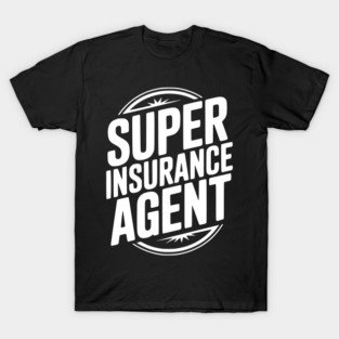 Super Insurance Agent T-Shirt