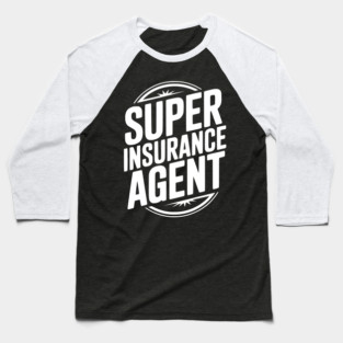 Super Insurance Agent Baseball T-Shirt