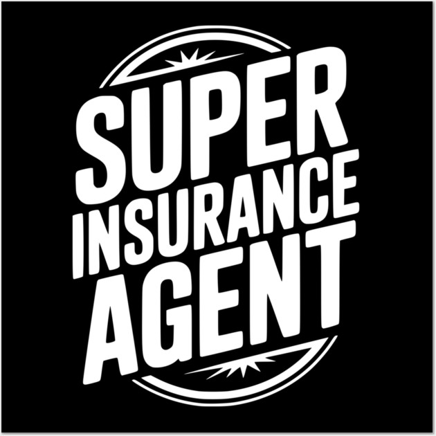 Super Insurance Agent Wall Art by Frank Ring