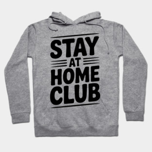Stay at Home Club Hoodie