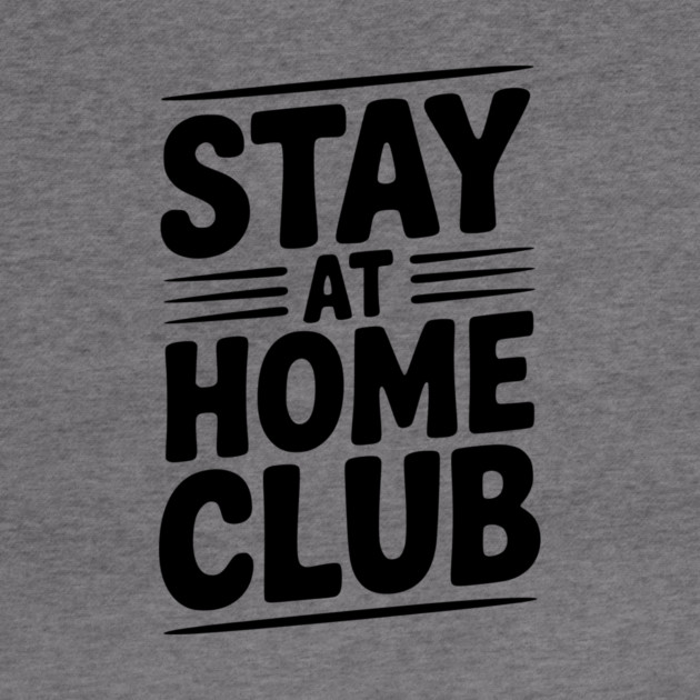 Stay at Home Club by Frank Ring