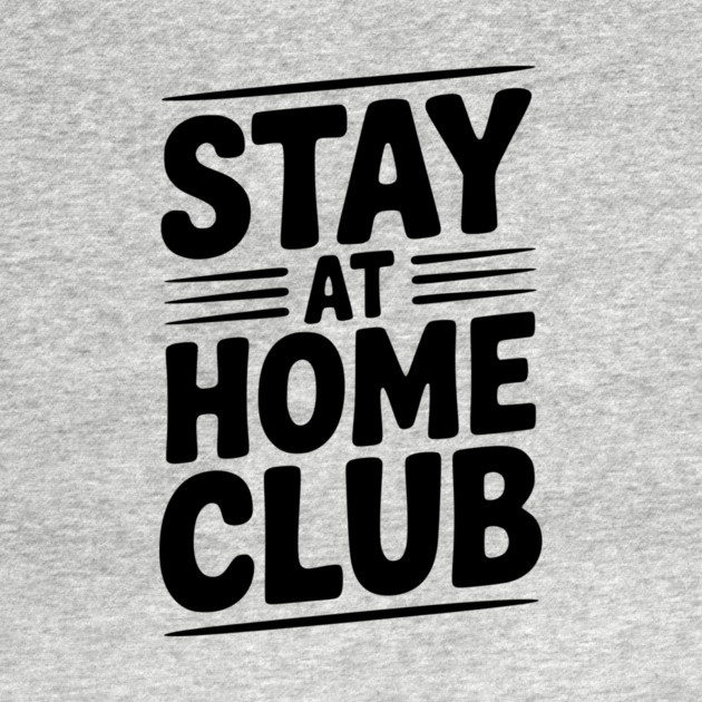 Stay at Home Club by Frank Ring