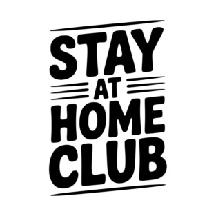 Stay at Home Club T-Shirt
