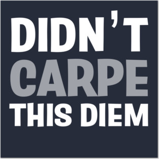 CARPE-diem Posters and Art