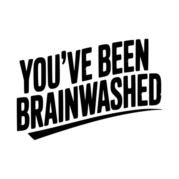 You’ve Been Brainwashed by Frank Ring