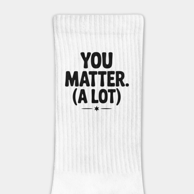 You Matter (A Lot) by Frank Ring