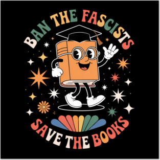 Funny Book Lovers Ban The Fascists Save The Books Posters and Art