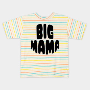 Big Mama Statement Kids T-Shirt