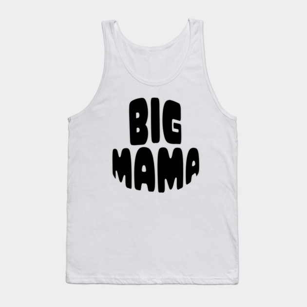 Big Mama Statement Tank Top by norhando