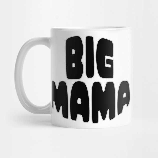 Big Mama Statement by norhando