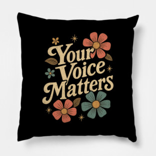 female rights Your Voice Matters Empowerment Equality Activism Social Justice Protest Pillow