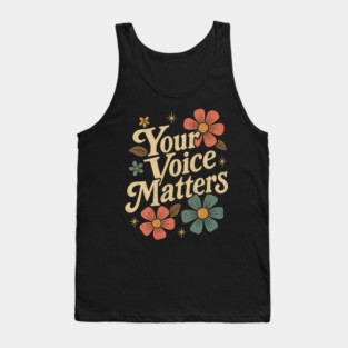female rights Your Voice Matters Empowerment Equality Activism Social Justice Protest Tank Top
