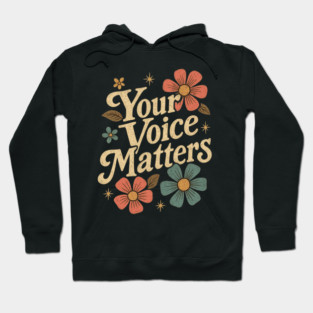 female rights Your Voice Matters Empowerment Equality Activism Social Justice Protest Hoodie