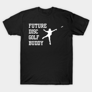 Future Disc Golf Buddy T-Shirt