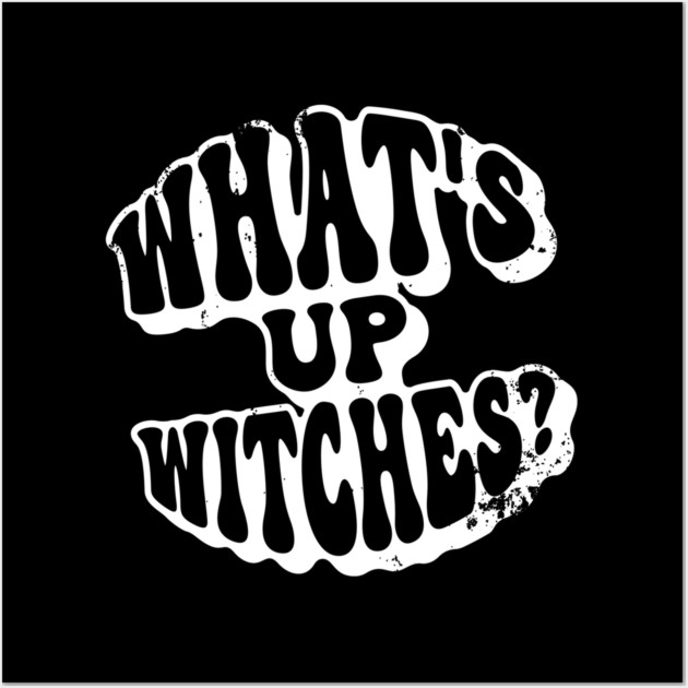 What’s Up Witches? Funny Retro Vintage Grunge Halloween Wall Art by Butter Creative
