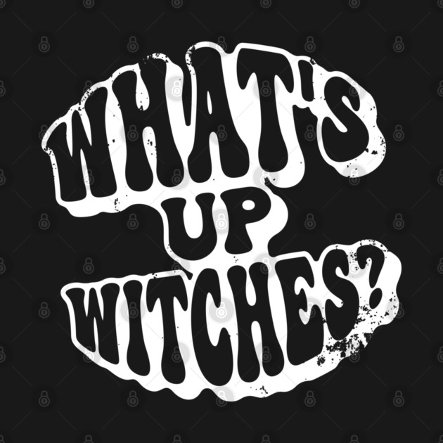 What’s Up Witches? Funny Retro Vintage Grunge Halloween by Butter Creative