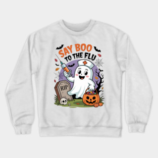 Funny Nurse Ghost Halloween Vaccine Say Boo to The Flu Crewneck Sweatshirt