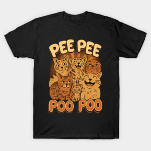 Peepee Poopoo Meme Cat Humor Absurdist Internet Shitpost Chaotic Funny T-Shirt