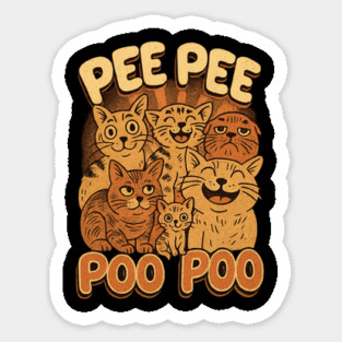 Peepee Poopoo Meme Cat Humor Absurdist Internet Shitpost Chaotic Funny Sticker