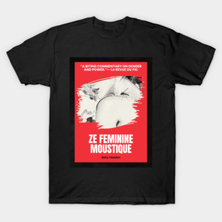 "Ze Feminine Moustique" Funny Parody Book Cover Poster – Feminist Art Print, Literary Satire, Vintage Design inspired by Betty Friedan's "Feminine Mystique" T-Shirt