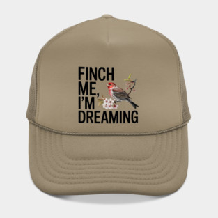 Finch Me, I'm Dreaming Hat