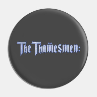 Spinal Tap - The Thamesmen Pin