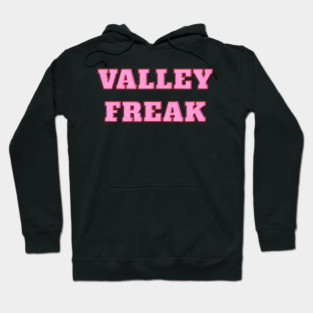 Valley Freak - Pink For friend Or Hoodie