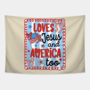 Loves Jesus and America Too Patriotic Christian Tapestry