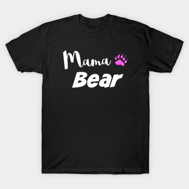 Mama Bear T-Shirt by MomWarrior