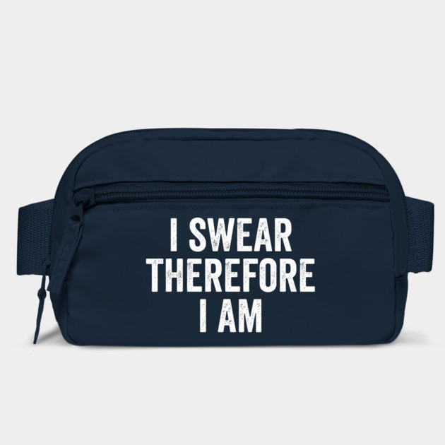 Funny Sarcastic "I Swear Therefore I Am" design, twist on I Think Therefore I Am by Luxinda