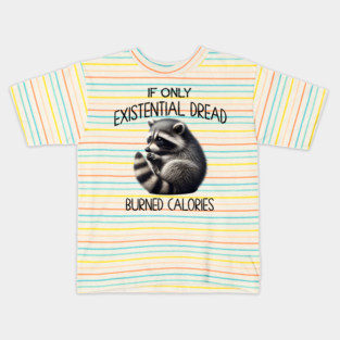 If Only Existential Dread Burned Calories, adorable very concerned raccoon. Kids T-Shirt