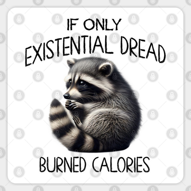 If Only Existential Dread Burned Calories, adorable very concerned raccoon. Sticker by Luxinda