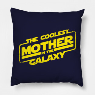 The Coolest Mother In The Galaxy Gift For Moms Pillow