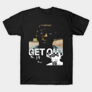 Get Out T-Shirt