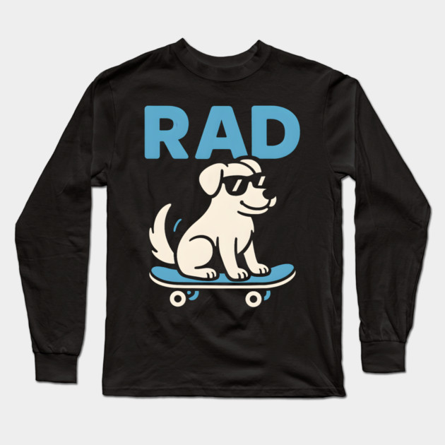 RAD Dog Skateboard Design – Cool Skater Dog Graphic Long Sleeve T-Shirt by MakerMind8.2