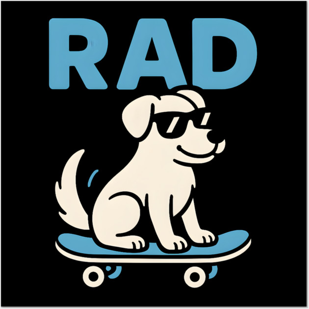 RAD Dog Skateboard Design – Cool Skater Dog Graphic Wall Art by MakerMind8.2