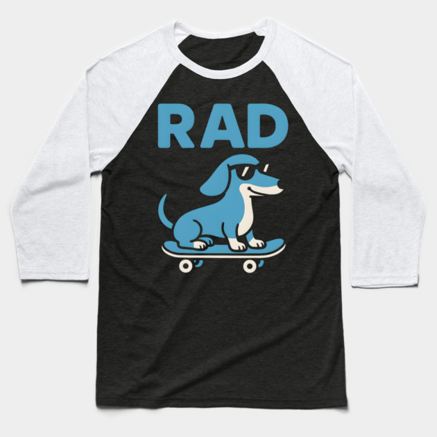 RAD Dog Skateboard Design – Cool Dachshund Skater Graphic Baseball T-Shirt by MakerMind8.2
