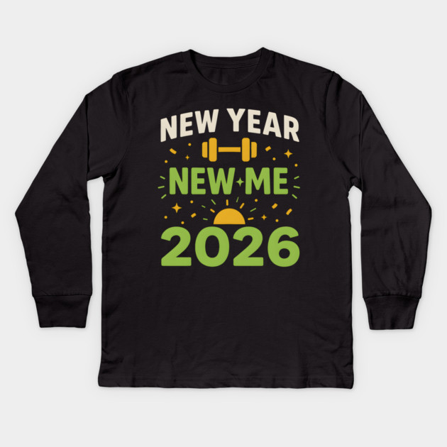 New Year New Me 2026 Fitness Motivation Graphic Kids Long Sleeve T-Shirt by MakerMind8.2