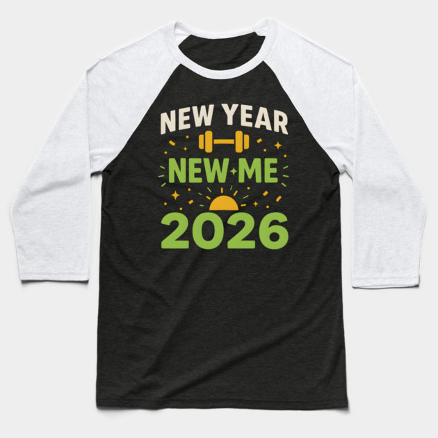 New Year New Me 2026 Fitness Motivation Graphic Baseball T-Shirt by MakerMind8.2
