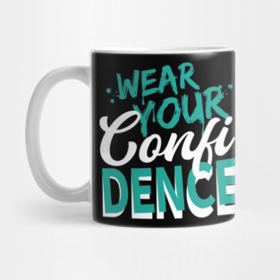 WEAR YOUR CONFIDENCE Mug
