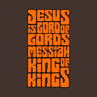 Jesus is King of Kings and Lord of Lords Design T-Shirt