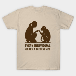 Jane Goodall Quote "Every Individual Makes A Difference" T-Shirt