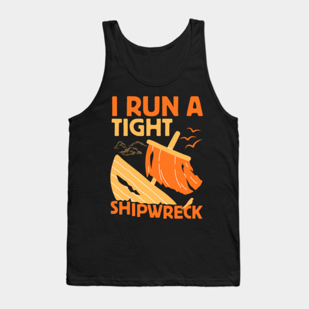 I Run A Tight Shipwreck Tank Top by The WYLD Tribe